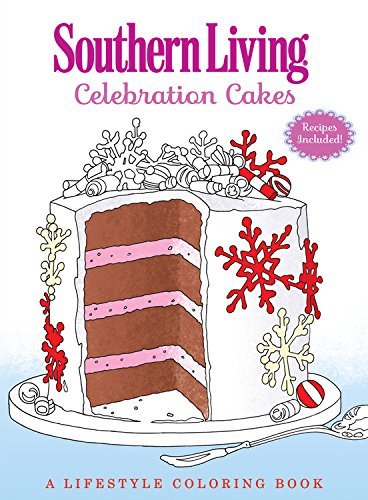 The Editors Of Southern Living Southern Living Celebration Cakes A Lifestyle Coloring Book 