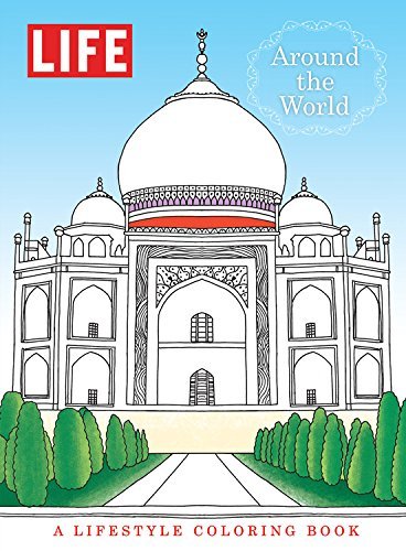 The Editors Of Life Life Around The World A Lifestyle Coloring Book 
