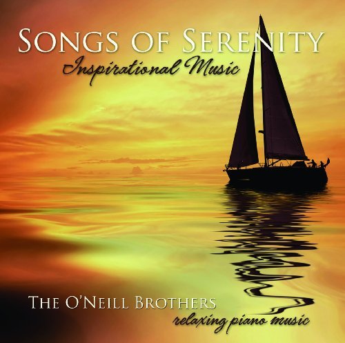 O'Neill Brothers/Songs Of Serenity: Inspirational Music
