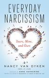 Nancy Van Dyken Everyday Narcissism Yours Mine And Ours 