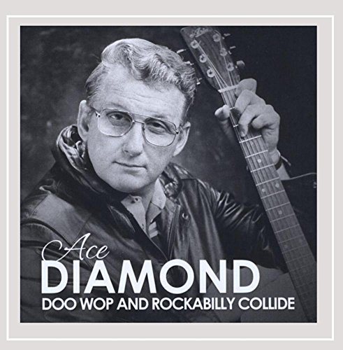Ace Diamond/Doo Wop & Rockabilly Collide