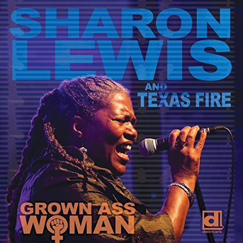 Sharon Lewis & Texas Fire/Grown Ass Woman