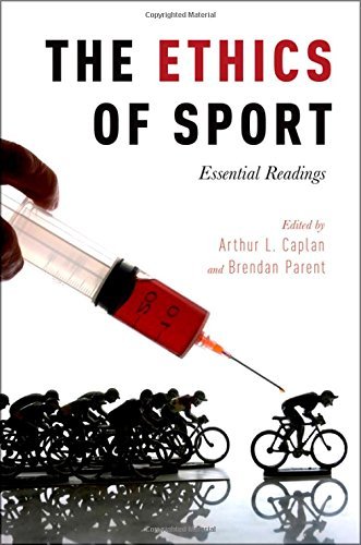 Arthur L. Caplan/The Ethics of Sport@ Essential Readings