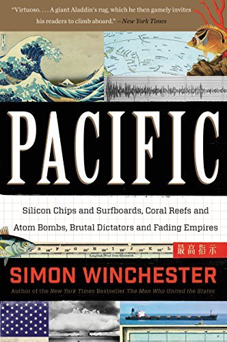 Simon Winchester/Pacific@ Silicon Chips and Surfboards, Coral Reefs and Ato