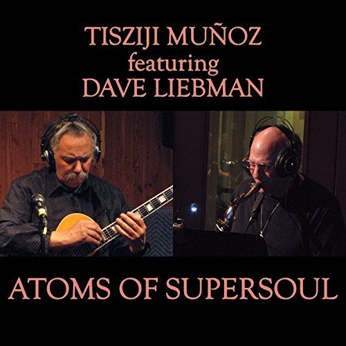 Tisziji Munoz/Atoms Of Supersoul