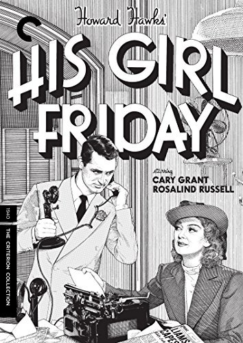 His Girl Friday His Girl Friday Criterion 