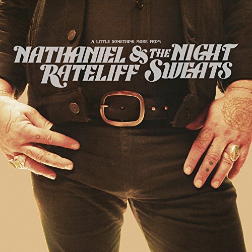 Nathaniel Rateliff & The Night Sweats/Nathaniel Rateliff & The Night Sweats / A Little Something More From