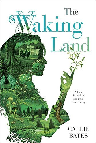 Callie Bates/The Waking Land