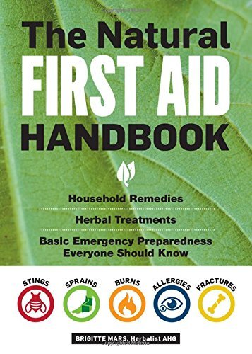 Brigitte Mars The Natural First Aid Handbook Household Remedies Herbal Treatments And Basic 