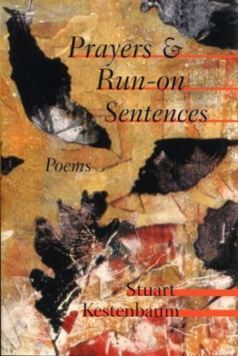Stuart Kestenbaum Prayers & Run On Sentences 