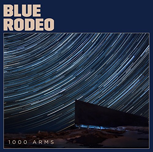 Blue Rodeo/1000 Arms@Import-Can