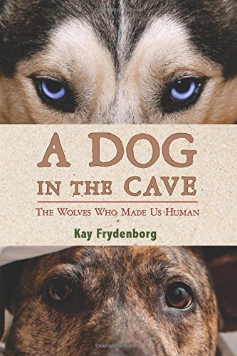 Kay Frydenborg/A Dog in the Cave@The Wolves Who Made Us Human