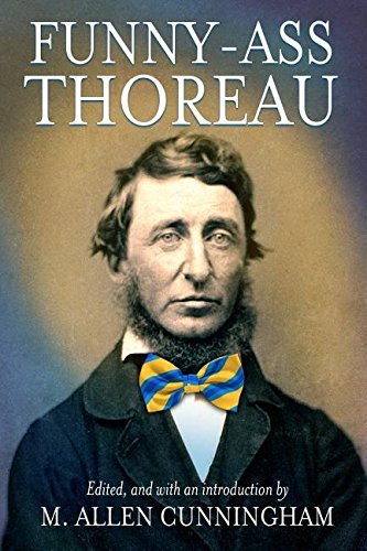 M. Allen Cunningham Funny Ass Thoreau 