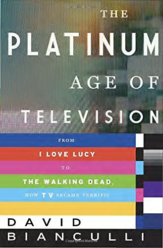 David Bianculli/The Platinum Age of Television