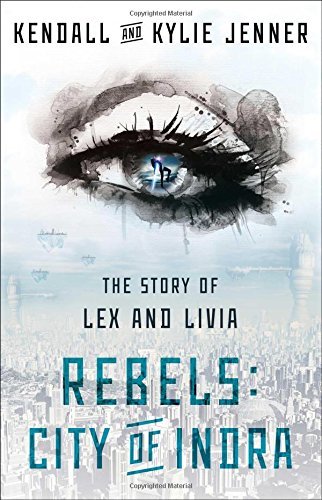 Kendall Jenner/Rebels, City of Indra@The Story of Lex and Livia