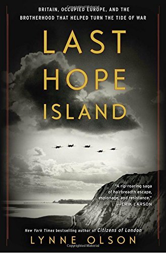 Lynne Olson/Last Hope Island@ Britain, Occupied Europe, and the Brotherhood Tha