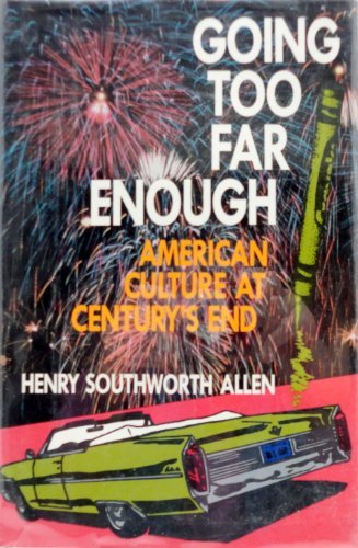 Henry Southworth Allen Going Too Far Enough 