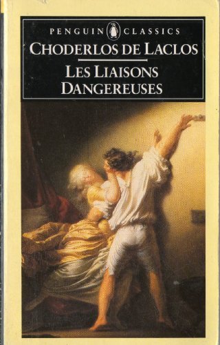 Pierre Ambroise Francois Choderlos De Laclos Les Liaisons Dangereuses 