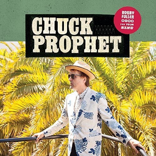 Chuck Prophet/Bobby Fuller Died For Your Sin
