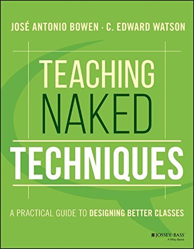 Bowen Teaching Naked Techniques A Practical Guide To Designing Better Classes 