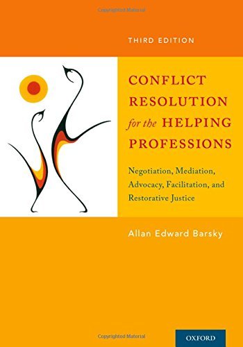 Allan Barsky Conflict Resolution For The Helping Professions Negotiation Mediation Advocacy Facilitation A 0003 Edition; 