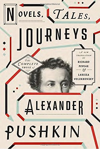 Alexander Pushkin Novels Tales Journeys The Complete Prose Of Alexander Pushkin 