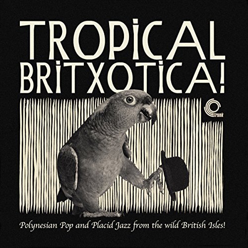 Tropical Britxotica: Polynesian Pop And Placid Jazz From The Wild British Isles!/Tropical Britxotica: Polynesian Pop And Placid Jazz From The Wild British Isles!@Lp