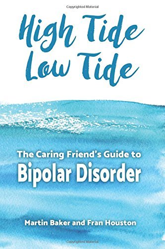 Fran Houston High Tide Low Tide The Caring Friend's Guide To Bipolar Disorder 