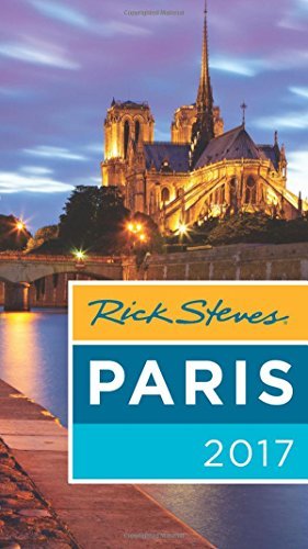 Rick Steves Rick Steves Paris 2017 2017 