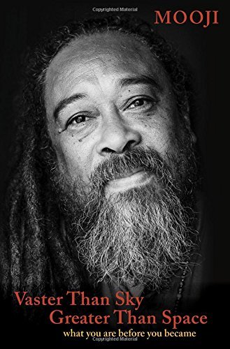 Mooji/Vaster Than Sky, Greater Than Space@What You Are Before You Became