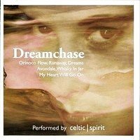Celtic Spirit/Dreamchase