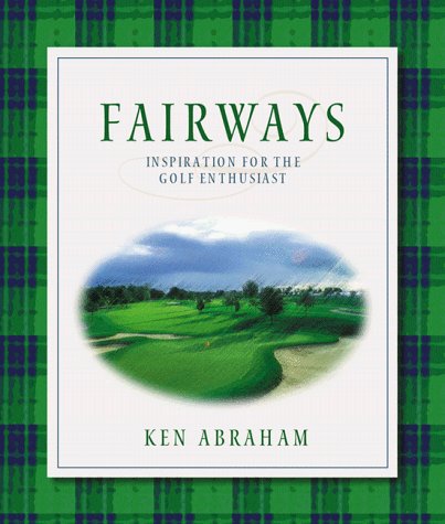 Ken Abraham/Fairways@Inspiration For The Golf Enthusiast