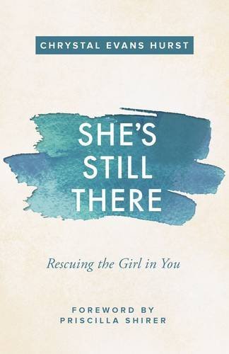 Chrystal Evans Hurst/She's Still There@ Rescuing the Girl in You