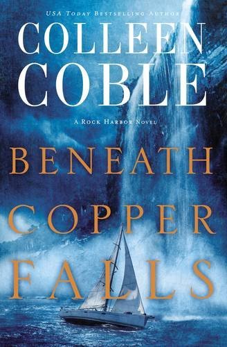 Colleen Coble/Beneath Copper Falls