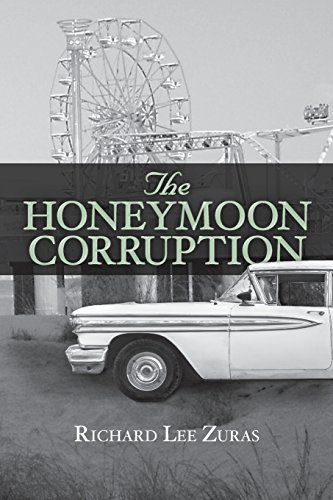 Richard Lee Zuras/The Honeymoon Corruption