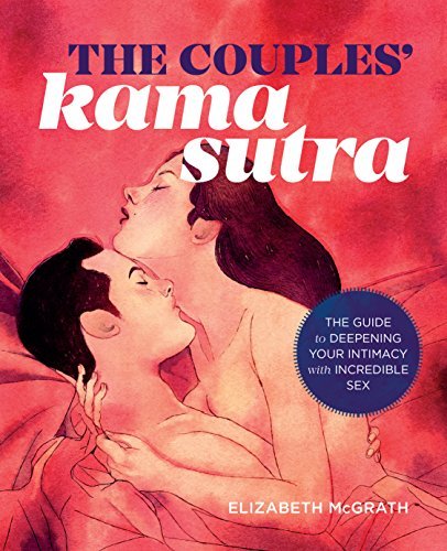 Elizabeth McGrath/The Couples' Kama Sutra@ The Guide to Deepening Your Intimacy with Incredi