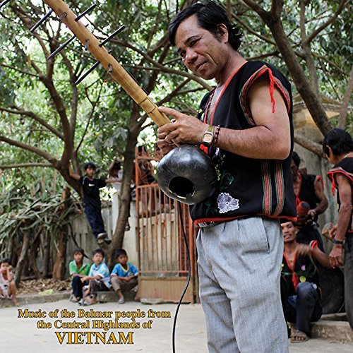 Music Of The Bahnar People From The Central Highlands Of Vietnam/Music Of The Bahnar People From The Central Highlands Of Vietnam