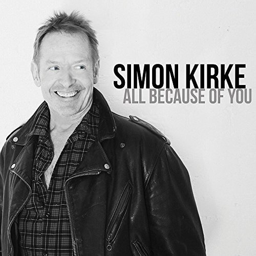 Simon Kirke/All Because Of You@Import-Gbr