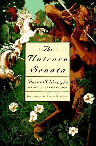 Peter S. Beagle/The Unicorn Sonata@The Unicorn Sonata