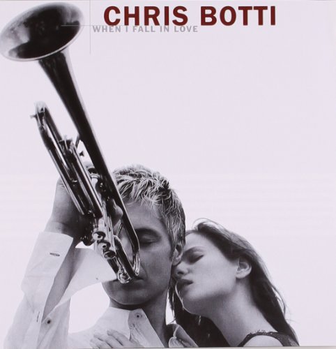 Chris Botti/When I Fall In Love