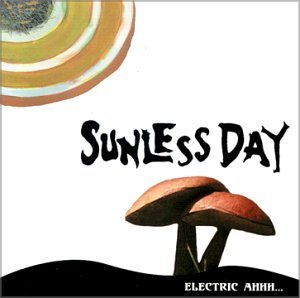 Sunless Day/Electric Ahhh...