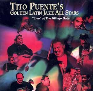 Tito Puente/Latin Jazz All-Stars Live At The Village Gate