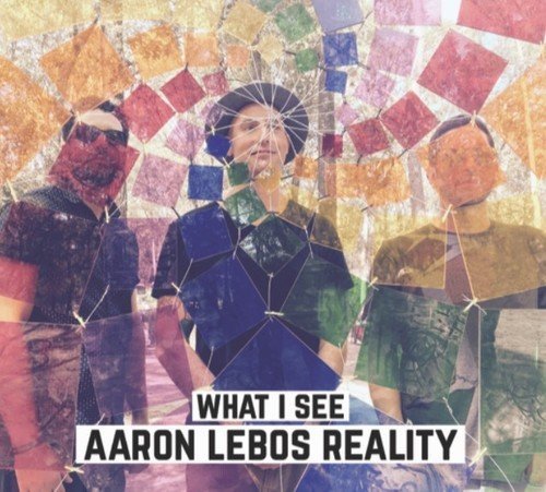 Aaron ( Aaron Lebos Real Lebos/What I See