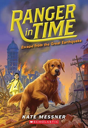 Kate Messner/Escape from the Great Earthquake (Ranger in Time #