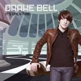 Drake Bell It's Only Time 