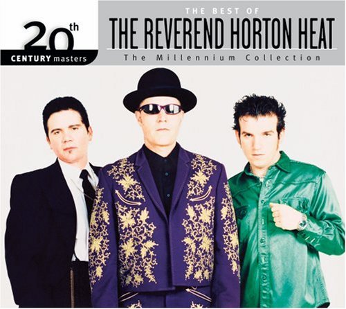 Reverend Horton Heat/Millennium Collection-20th Cen