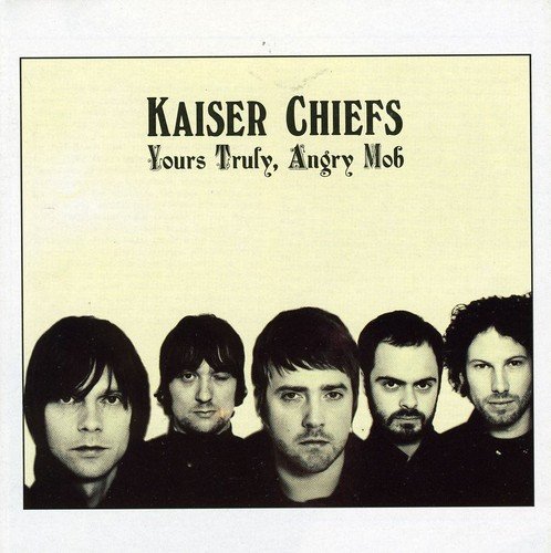 Kaiser Chiefs/Yours Truly Angry Mob