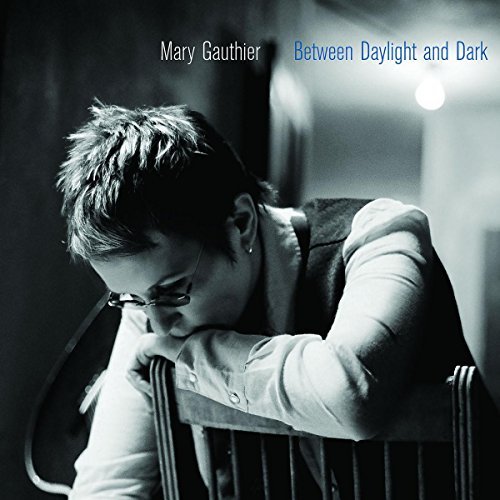 Mary Gauthier Between Daylight & Dark 