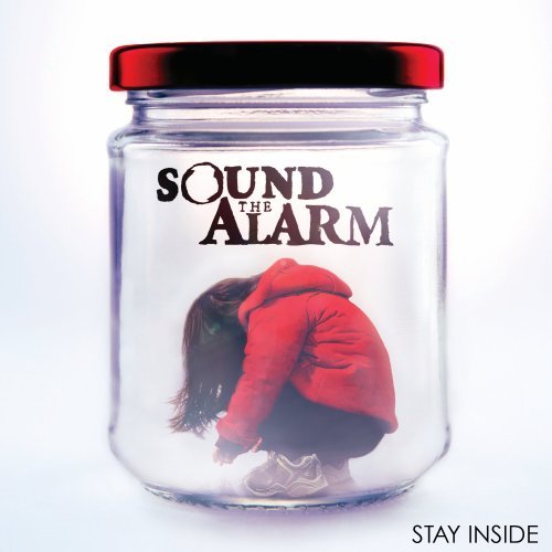 Sound The Alarm/Stay Inside