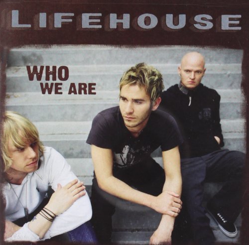 Lifehouse/Who We Are